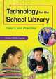 Technology for the School Librarian: Theory and Practice, William O. Scheeren 