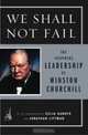 We Shall Not Fail: The Inspiring Leadership of Winston Churchill, Celia Sandys 