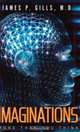 Imaginations: More Than You Think, James P. Gills 
