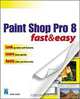 Paint Shop Pro 8 Fast & Easy (Fast & Easy), Diane Koers 