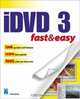 iDVD 3 Fast & Easy (Fast & Easy), Brad Miser 