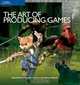 The Art of Producing Games, David McCarthy, Ste Curran, Simon Byron 