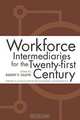 Workforce Intermediaries for the Twenty-First Century, Robert Giloth 