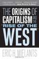 The Origins of Capitalism and the "Rise of the West", Eric H Mielants 