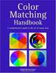 Color Matching Handbook : A Comprehensive Guide to the Art of Using Color, Viv Foster 