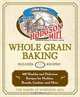 Hodgson Mill Whole Grain Baking: 400 Healthy and Delicious Recipes for Muffins, Breads, Cookies, and More, 