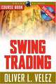 Swing Trading with Oliver Velez Course Book with DVD, Oliver L. Velez 