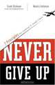 Never Give Up: Seven Principles for Christian Leaders in Tough Times (Barbour Value Paperback), Scott Dickson 