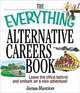 The Everything Alternative Careers Book: Leave the Office Behind and Embark on a New Adventure (Everything: School and Careers), James Mannion 