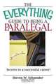 The Everything Guide to Being a Paralegal: Winning Secrets to a Successful Career! (Everything: School and Careers), Steven Schneider 