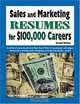 Sales Amd Marketing Resumes for $100,000 Careers, Louise M. Kursmark 