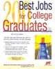 200 Best Jobs for College Graduates (200 Best Jobs for College Graduates), J. Michael Farr 