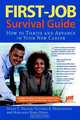 First-Job Survival Guide: How To Thrive And Advance in Your New Career, Diane C. Decker, Victoria A. Hoevemeyer, Marianne Rowe-dimas 