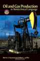 Oil & Gas Production in Nontechnical Language, Martin S. Raymond, William L. Leffler 
