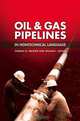 Oil & Gas Pipelines in Nontechnical Language, Thomas O. Miesner, William L. Leffler 
