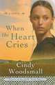 When the Heart Cries, Cindy Woodsmall 