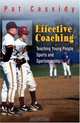 Effective Coaching: Teaching Young People Sports And Sportsmanship, Pat Cassidy 
