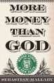 More Money Than God: Hedge Funds and the Making of a New Elite, Sebastian Mallaby 