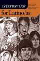 Everyday Law for Latino/as, Steven W. Bender, Raquel Aldana, Gilbert Paul Carrasco, Joaquin G. Avila 