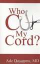 Who Cut My Cord?, Ade, M.D. Dosumnu 