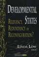 Developmental States: Relevancy, Redundancy Or Reconfiguration?, 
