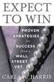 Expect to Win: Proven Strategies for Success from a Wall Street Vet, Carla Harris 