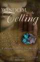 Wisdom in the Telling: Finding Inspiration and Grace in Traditional Folktales and Myths Retold, Lorraine Hartin-gelardi 