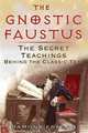 The Gnostic Faustus: The Secret Teachings behind the Classic Text, Ramona Fradon 