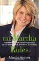 The Martha Rules: 10 Essentials for Achieving Success as You Start, Grow, or Manage a Business, Martha Stewart 
