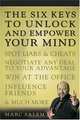 The Six Keys to Unlock and Empower Your Mind: Spot Liars & Cheats, Negotiate Any Deal to Your Advantage, Win at the Office, Influence Friends, & Much More, Marc Salem 