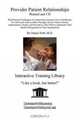 Provider Patient Relationships Manual and CD: With Practical Techniques for Improving Customer Care in Healthcare, for all Levels Such as Office Manager, ... Quality Management in their Organization, Daniel, M.D. Farb 