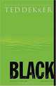 Black: The Birth of Evil (The Circle Trilogy, Book 1), Ted Dekker 