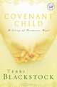 Covenant Child (Women of Faith Fiction #4), Terri Blackstock 