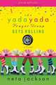The Yada Yada Prayer Group Gets Rolling (The Yada Yada Prayer Group, Book 6) (With Celebrations and Recipes), Neta Jackson 