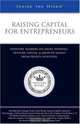 Raising Capital for Entrepreneurs: Industry Insiders on Angel Funding, Venture Capital, & Growth Money from Private Investors (Inside the Minds), Aspatore Books 