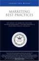 Marketing Best Practices: Marketing Executives from Bank of America, Porsche, and More on Brand Management, Customer Awareness & Developing Strategic Initiatives (Inside the Minds), Aspatore Books 