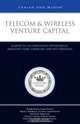 Telecom and Wireless Venture Capital: Leading VCs on Identifying Opportunities, Managing Teams, Financing, and Exit Strategies, Aspatore Books Staff 
