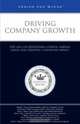 Driving Company Growth: Top CEOs on Developing a Vision, Adding Value, and Creating a Financial Impact (Inside the Minds), Aspatore Books Staff 