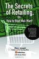 Secrets of Retailing: Or, How to Beat Wal-Mart!, Marc Joseph, Rusty Fischer 