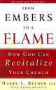 From Embers to a Flame: How God Can Revitalize Your Church, Harry L., III Reeder, David Swavely 