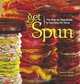Get Spun: The Step-by-Step Guide to Spinning Art Yarns, Symeon North 