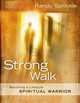 Strong Walk: Becoming a Lifestyle Spiritual Warrior, Randy Sprinkle 