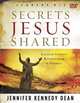 Secrets Jesus Shared Leader Kit: Kingdom Insights Revealed Through the Parables, Jennifer Kennedy Dean 