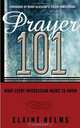 Prayer 101: What Every Intercessor Needs to Know, Elaine Helms 