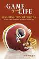 Game of My Life Washington Redskins: Memorable Stories of Redskins Football (Game of My Life), Tom Mackie 