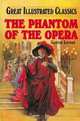The Phantom Of The Opera (Great Illustrated Classics), Gaston Leroux 