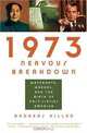 1973 Nervous Breakdown: Watergate, Warhol, and the Birth of Post-Sixties America, Andreas Killen 