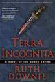 Terra Incognita: A Novel of the Roman Empire, Ruth Downie 