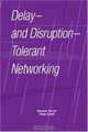 Delay- and Disruption-Tolerant Networking, Stephen Farrell, Vinny Cahill 
