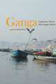 Ganga: A Journey Down the Ganges River, Julian Crandall Hollick 